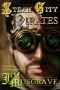 [Pat O'Malley Steampunk Mysteries 04] • Steam City Pirates